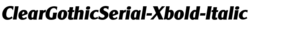 ClearGothicSerial-Xbold Italic.ttf