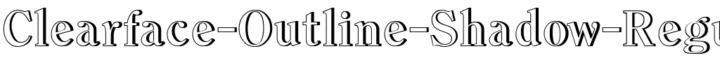 Clearface Outline Shadow Regular.ttf
