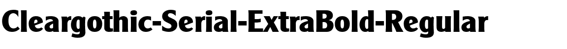 Cleargothic-Serial-ExtraBold Regular.ttf