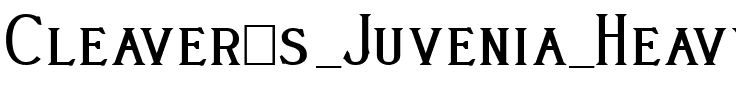 Cleaver’s_Juvenia_Heavy Normal.ttf