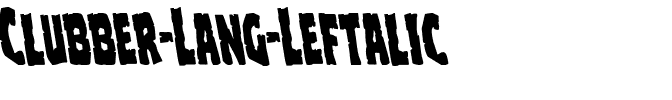 Clubber Lang Leftalic Italic.ttf