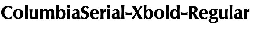 ColumbiaSerial-Xbold Regular.ttf