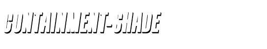Containment Shade Regular.ttf