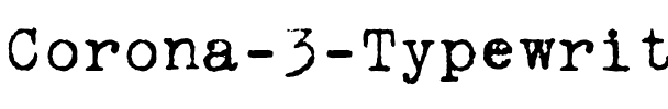 Corona 3 Typewriter Regular.ttf