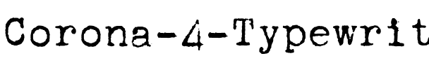 Corona 4 Typewriter Regular.ttf