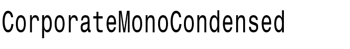CorporateMonoCondensed Regular.ttf