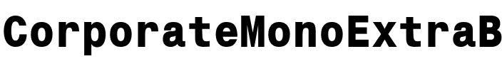 CorporateMonoExtraBold Regular.ttf