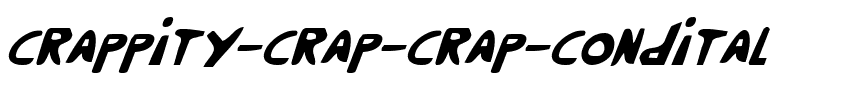 Crappity-Crap-Crap CondItal CondItal.ttf