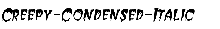 Creepy-Condensed  Italic.ttf