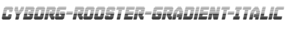 Cyborg Rooster Gradient Italic Italic.ttf