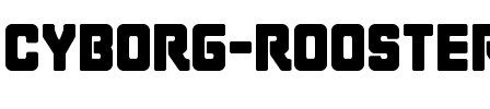 Cyborg Rooster Regular.ttf