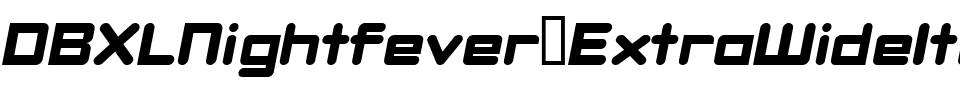 DBXLNightfever ExtraWideItalic.ttf