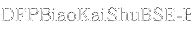 DFPBiaoKaiShuBSE-B5 Regular.ttf