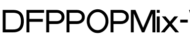 ＤＦＰPOPミックスW5 Regular.ttf