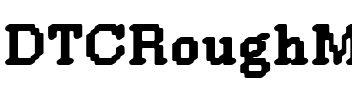 DTCRoughM39 Regular.ttf