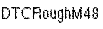 DTCRoughM48 Regular.ttf