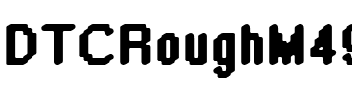 DTCRoughM49 Regular.ttf