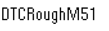 DTCRoughM51 Regular.ttf