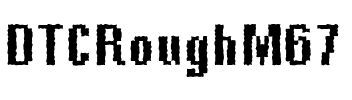DTCRoughM67 Regular.ttf