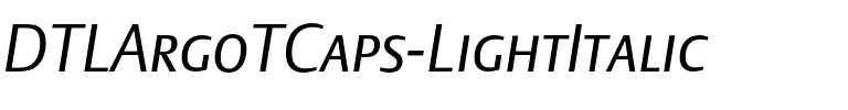 DTLArgoTCaps Light Italic.otf