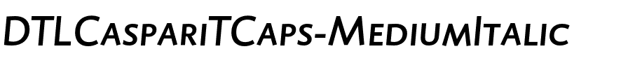 DTLCaspariTCaps Medium Italic.otf