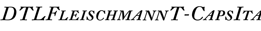 DTLFleischmannT Caps Italic.otf