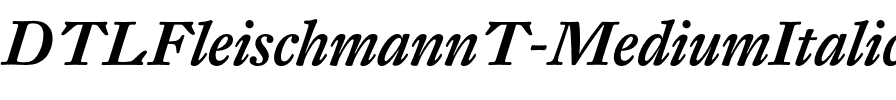 DTLFleischmannT Medium Italic.otf