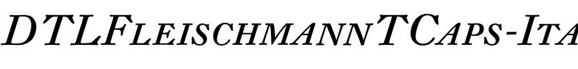 DTLFleischmannTCaps Italic.otf