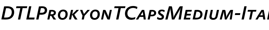 DTLProkyonTCapsMedium Italic.otf
