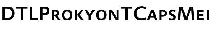 DTLProkyonTCapsMedium Regular.otf