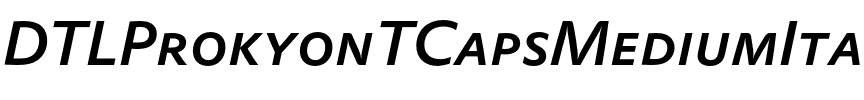 DTLProkyonTCapsMedium Regular.otf