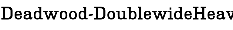 Deadwood Doublewide Heavy Regular.otf