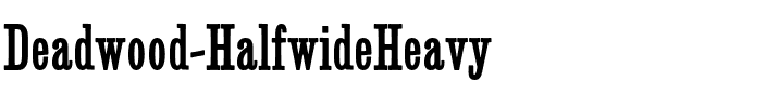 Deadwood Halfwide Heavy Regular.otf