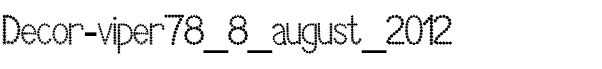 Decor viper78_8_august_2012 Normal.ttf