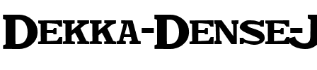 Dekka Dense JL Regular.ttf
