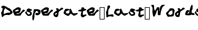 Desperate_Last_Words Medium.ttf