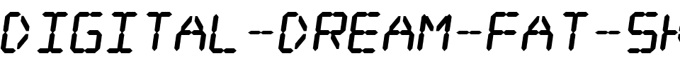 Digital dream Fat Skew Regular.ttf