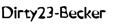 Dirty23 Becker Regular.ttf