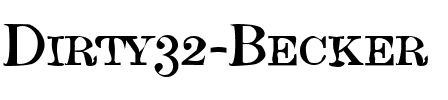 Dirty32 Becker Regular.ttf