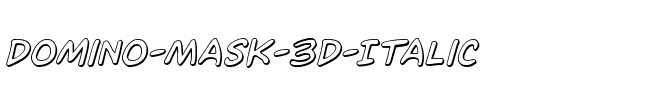 Domino Mask 3D Italic Italic.ttf