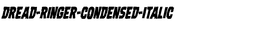 Dread Ringer Condensed Italic Condensed Italic.ttf