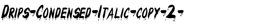 Drips-Condensed Italic.ttf