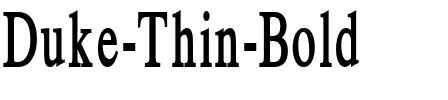 Duke Thin Bold.ttf