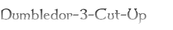 Dumbledor 3 Cut Up Regular.ttf