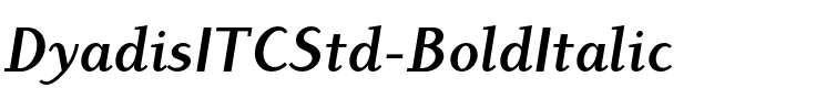 Dyadis ITC Std Book Bold Italic.otf