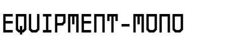 EQUIPMENT MONO Regular.ttf