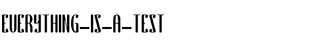 EVERYTHING IS A TEST Normal.ttf