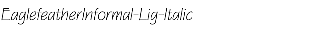 EaglefeatherInformal-Lig RomanItalic.ttf