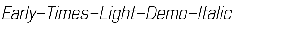 Early Times Light Demo Italic.otf