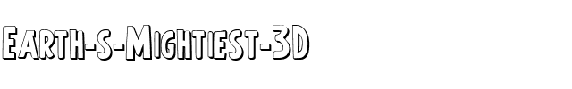 Earth’s Mightiest 3D 3D.ttf